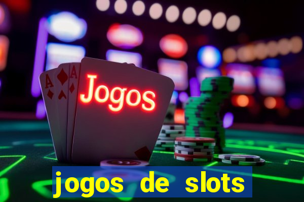 jogos de slots online gratis