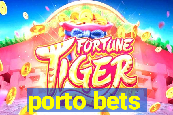 porto bets