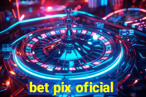 bet pix oficial