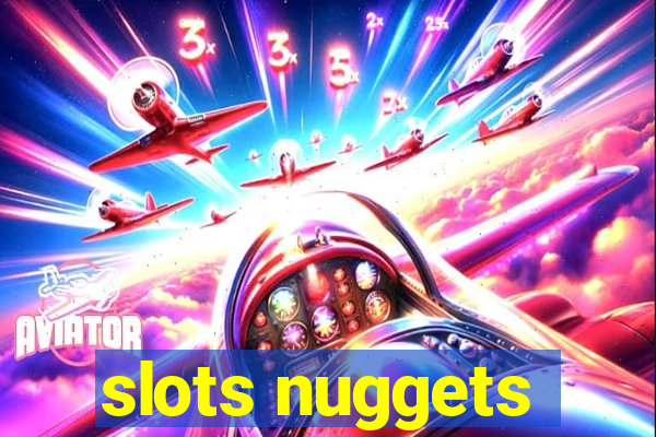 slots nuggets