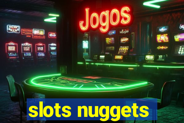 slots nuggets