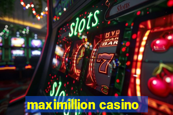 maximillion casino