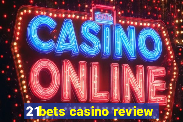 21bets casino review