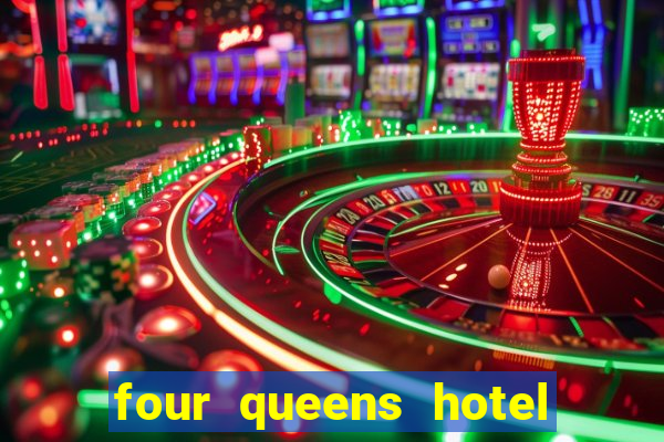 four queens hotel and casino las vegas nv