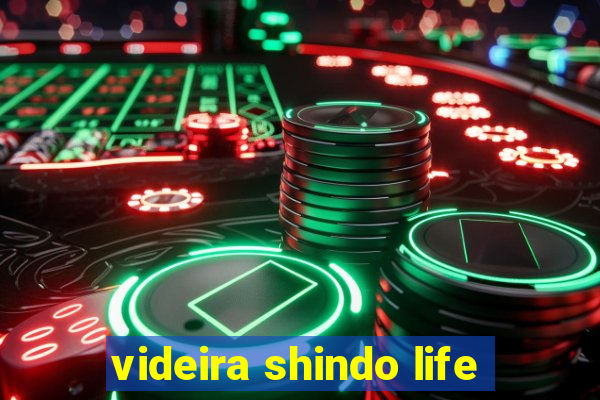 videira shindo life