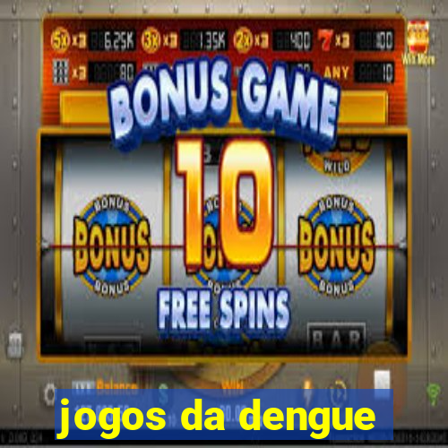 jogos da dengue