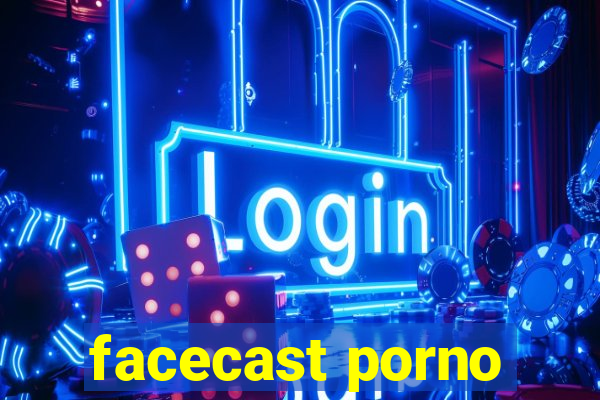 facecast porno