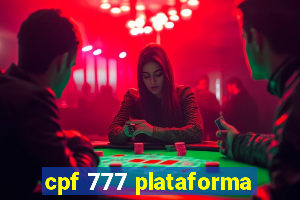 cpf 777 plataforma