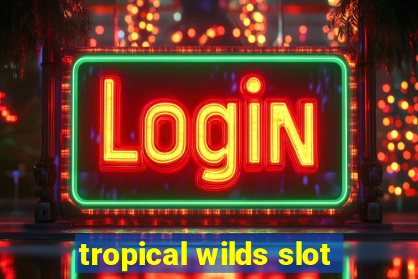 tropical wilds slot