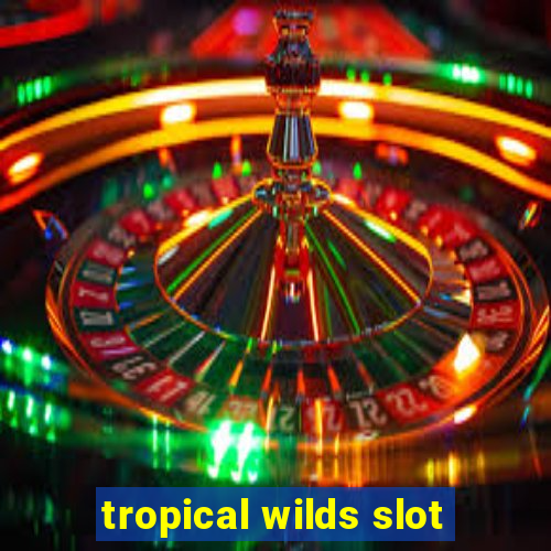 tropical wilds slot