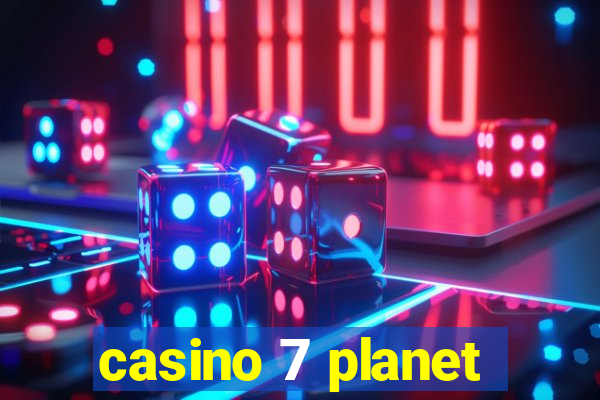 casino 7 planet