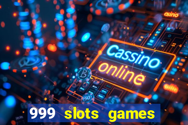 999 slots games download apk