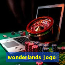 wonderlands jogo