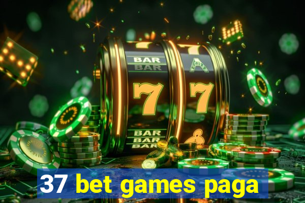 37 bet games paga