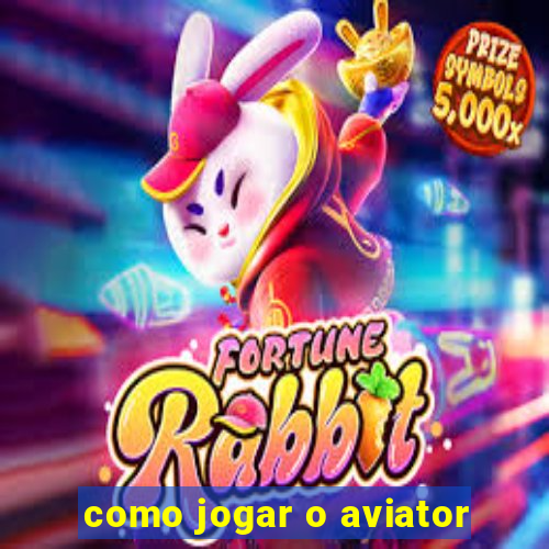 como jogar o aviator