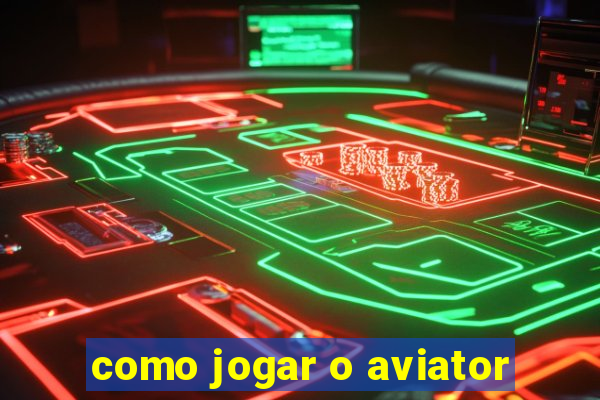 como jogar o aviator