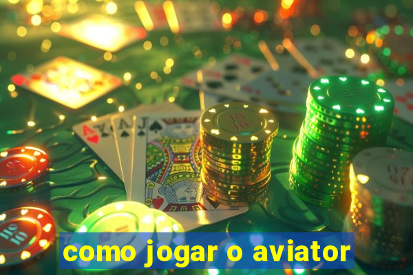 como jogar o aviator