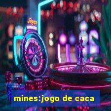 mines:jogo de caca