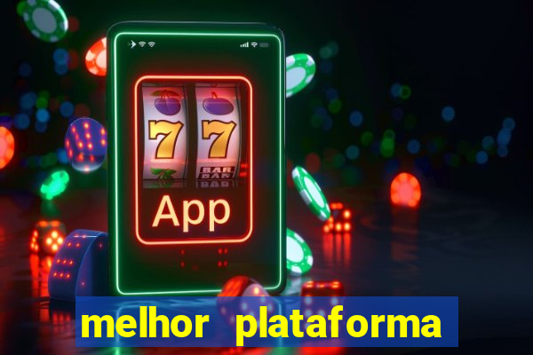 melhor plataforma fortune tiger