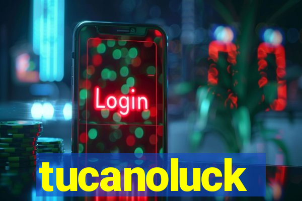 tucanoluck