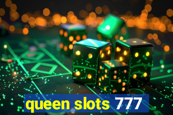 queen slots 777