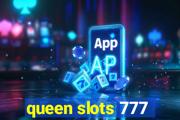 queen slots 777