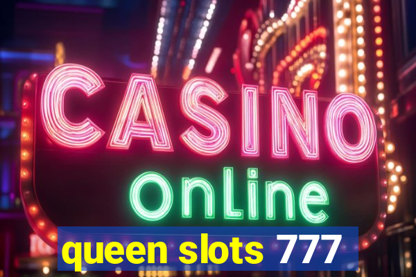 queen slots 777