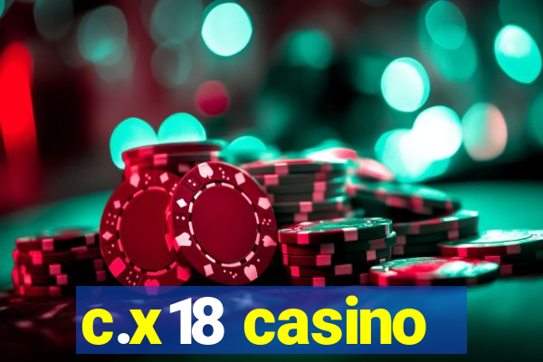 c.x18 casino