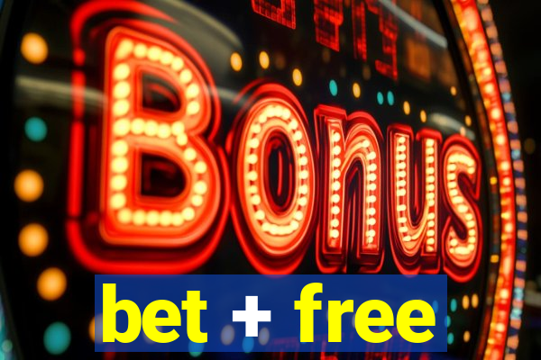 bet + free