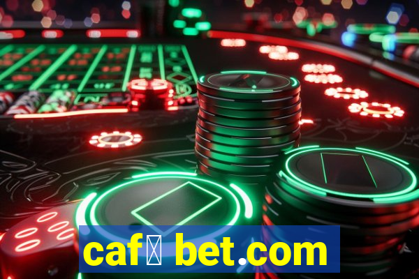 caf茅 bet.com