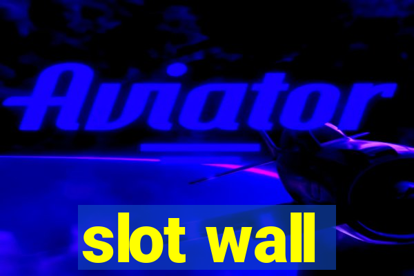 slot wall