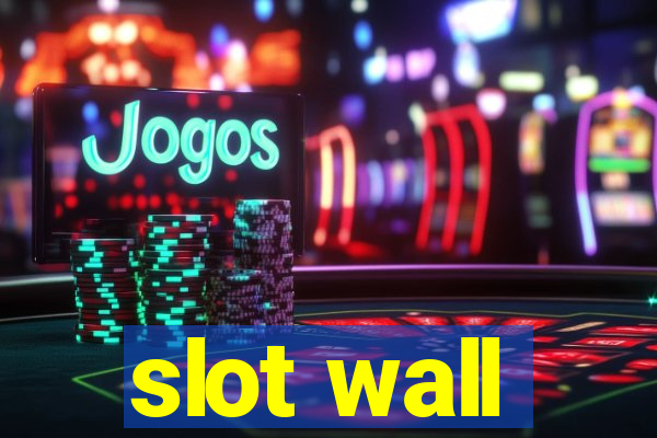 slot wall