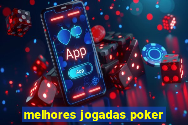 melhores jogadas poker