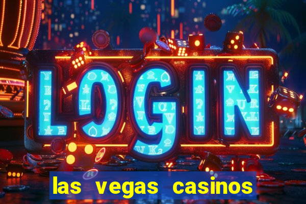 las vegas casinos and hotels