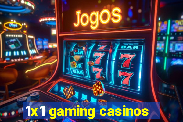 1x1 gaming casinos