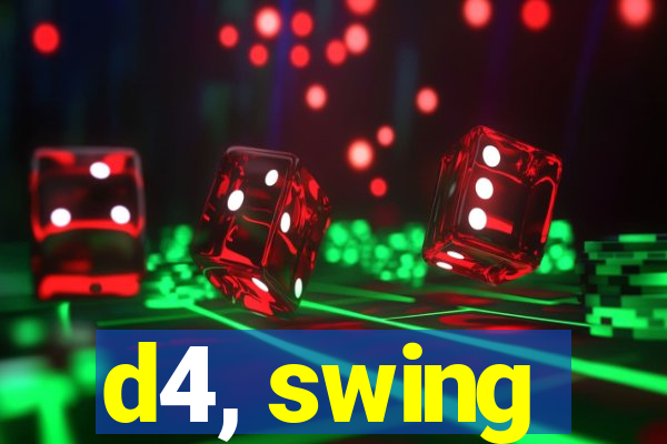 d4, swing