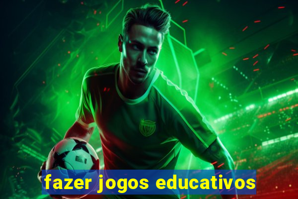 fazer jogos educativos