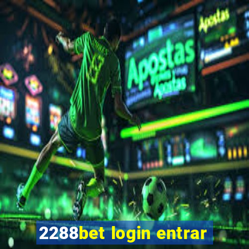 2288bet login entrar