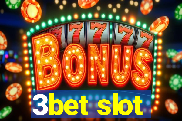 3bet slot