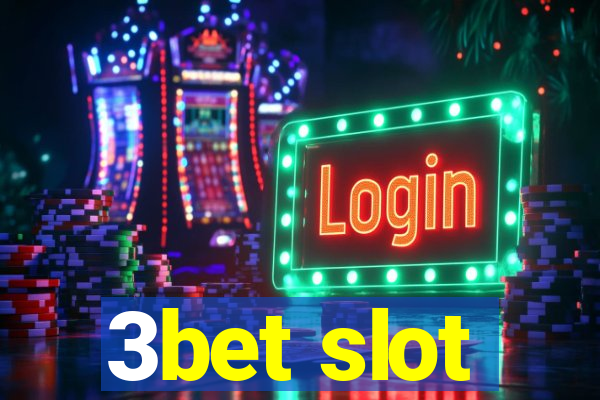 3bet slot