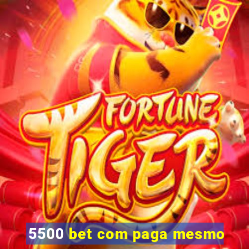 5500 bet com paga mesmo