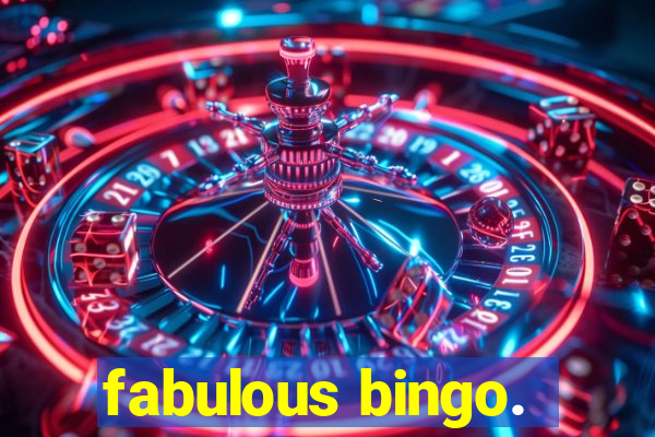 fabulous bingo.