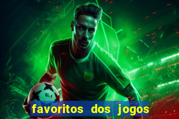 favoritos dos jogos de hoje