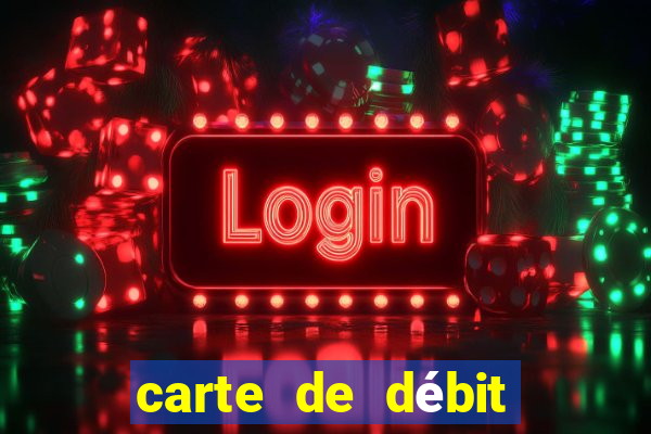 carte de débit visa casino en ligne