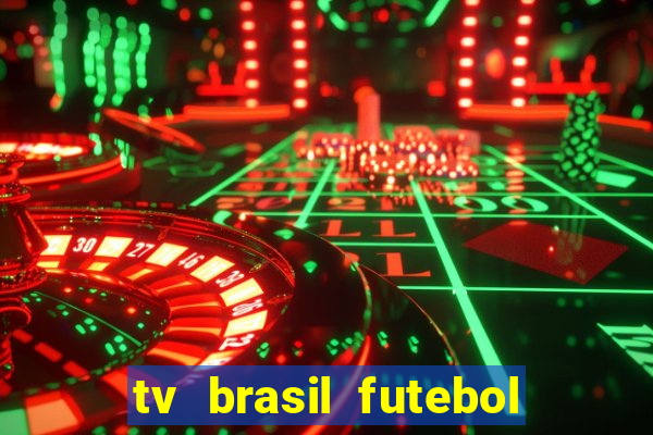 tv brasil futebol da hora