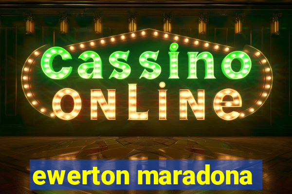 ewerton maradona