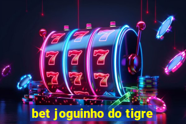 bet joguinho do tigre