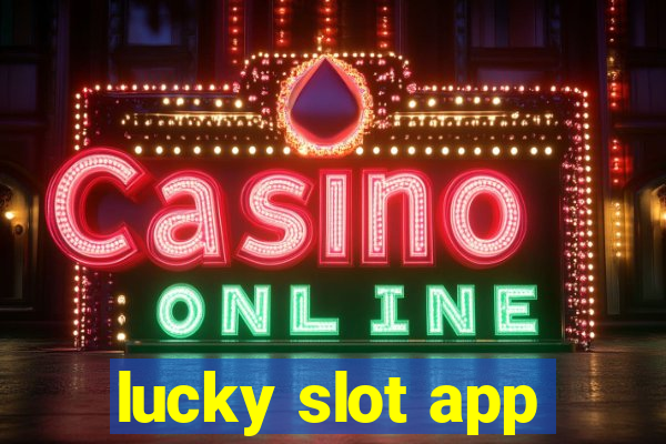 lucky slot app