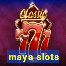 maya slots