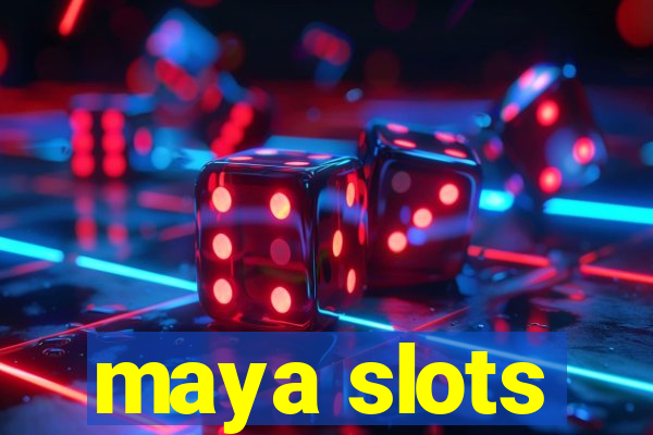 maya slots